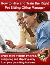 How to Hire and Train the Right Pet Sitting Office Manager