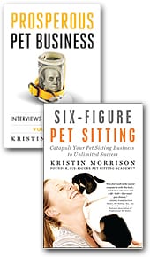 Two E-Book Combination Bundle: Prosperous Pet Business (Volume One) and Six-Figure Pet Sitting