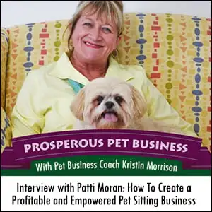 Patti Moran: How to Create a Profitable and Empowered Pet Business