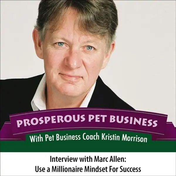 Use the Millionaire Mindset to Create Pet Business Success