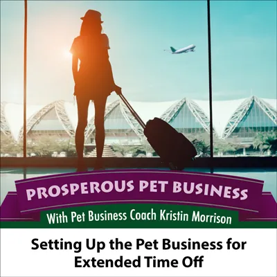 Setting Up the Pet Business for Extended Time Off