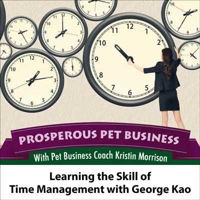 Interview with George Kao: Master Time Management in Your Pet Business and Your Life