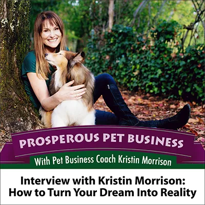 Interview with Kristin Morrison: How to Turn Your Dream Into Reality