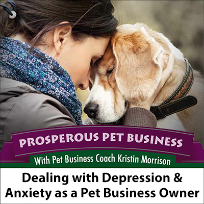 Dealing with Depression and Anxiety as a Pet Business Owner