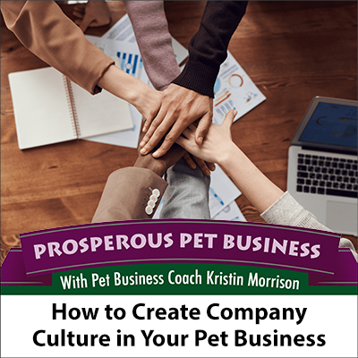 How to Create Company Culture in Your Pet Business