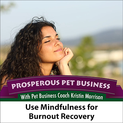 Use Mindfulness to Recover from Burnout