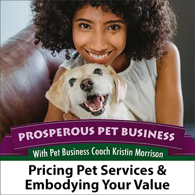Pricing Pet Services and Embodying Your Value