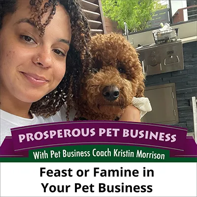 Feast or Famine in Your Pet Business