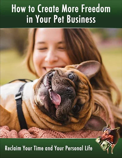 how to create more freedom in your pet business