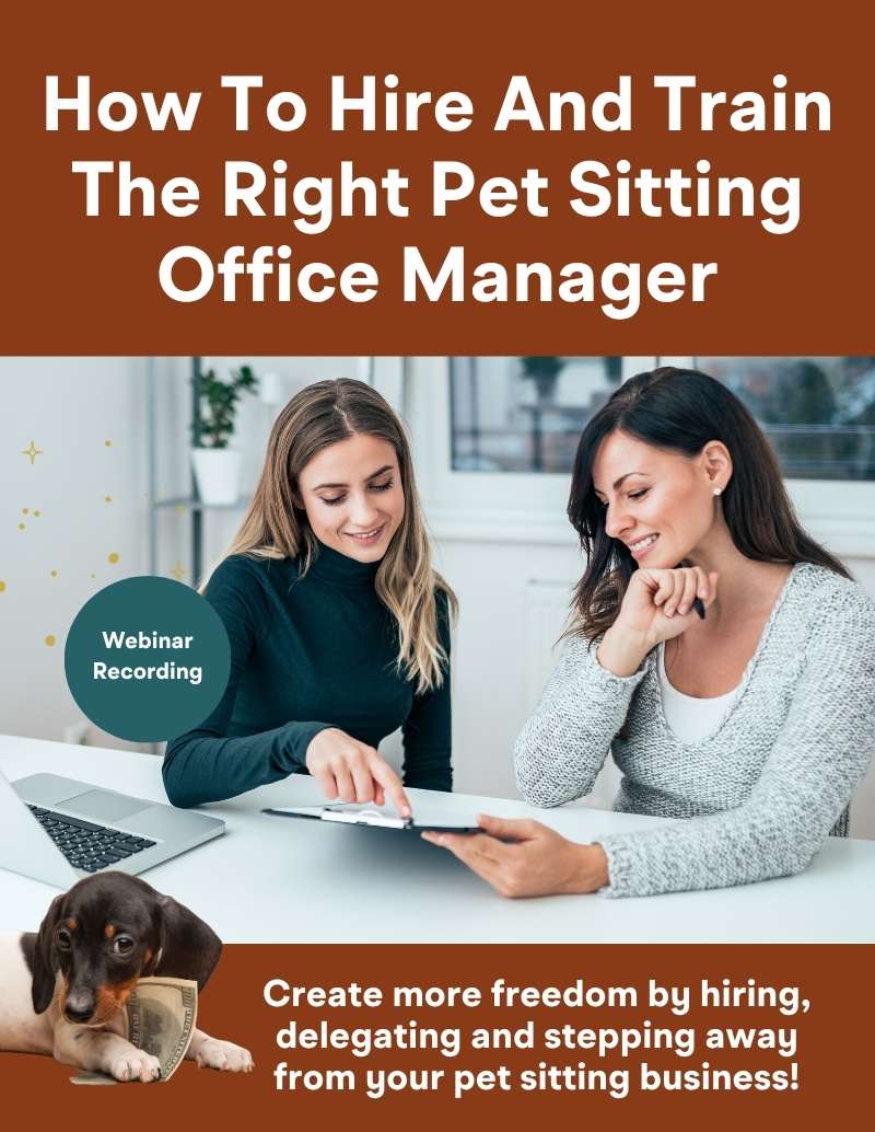 How to Hire and Train the right Pet Sitting Office Manager