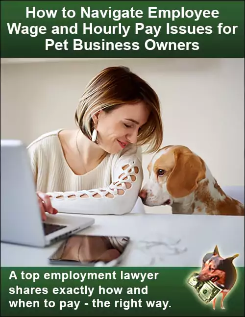 how to navigate employee wage and hourly pay issues for pet business owners
