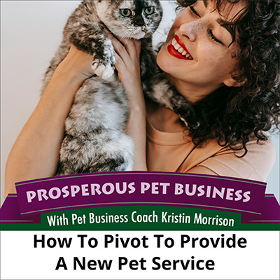 How to Pivot to Provide a Brand-New Pet Service