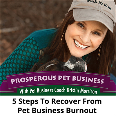 5 Steps to Recover from Pet Business Burnout